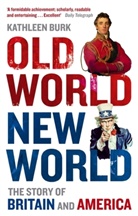 Kathleen Burk, Professor Kathleen Burk - Old World, New World