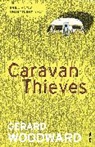 Gerard Woodward - Caravan Thieves