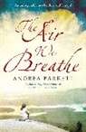 Andrea Barrett - The Air We Breathe