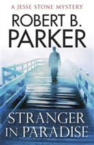 Robert B Parker, Robert B. Parker, Robert B Parker, Robert B. Parker - Stranger in Paradise