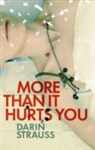 Darin Strauss - More Than it Hurts You