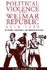 Journal Of History, Journal of Modern European History, SCHUMANN, Dirk Schumann, Schumann Dirk - Political Violence in the Weimar Republic 1918-1933