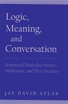 Jay D. Atlas, Jay David Atlas - Logic, Meaning, and Conversation