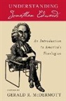 Gerald R Mcdermott, Gerald R. Mcdermott, Gerald R. (EDT) McDermott, Gerald R Mcdermott, Gerald R. Mcdermott - Understanding Jonathan Edwards