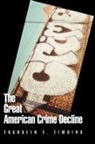 Franklin E Zimring, Franklin E. Zimring - The Great American Crime Decline