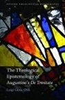 Luigi Gioia, Luigi Osb Gioia, Osb Gioia, Luigi Gioia Osb - The Theological Epistemology of Augustine's De Trinitate