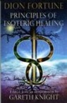 Dion Fortune, Dion/ Knight Fortune, Gareth Knight - Principles of Esoteric Healing