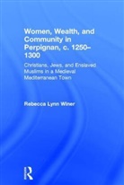 Rebecca Lynn Winer, Winer Rebecca Lynn - Women, Wealth and Community in Perpignan, C. 1250-1300