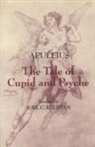 Apuleius, Joel C. (TRN) Apuleius/ Relihan - The Tale of Cupid and Psyche