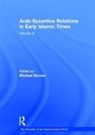 Michael Bonner, Michael Conrad Bonner, Michael Bonner, Lawrence I. Conrad, Professor Lawrence I. Conrad - Arab-Byzantine Relations in Early Islamic Times