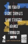 Ami Pedahzur, Ami (Associate Professor Pedahzur, Pedahzur Ami - The Israeli Secret Services and the Struggle Against Terrorism