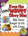 Nancy B. Kennedy, Dana Regan - Even the Sound Waves Obey Him