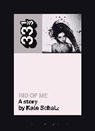 Kate Schatz - PJ Harvey's Rid of Me: A Story