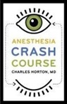 Charles Horton, Horton Charles - Anesthesia Crash Course