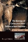 David C. Culver, David C./ Pipan Culver, Tanja Pipan - The Biology of Caves and Other Subterranean Habitats