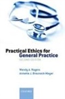 Annette Braunack-Mayer, Wendy A Rogers, Wendy A./ Braunack-mayer Rogers - Practical Ethics for General Practice