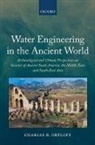 Charles R. Ortloff, Charles R. (Research Associate Ortloff, Ortloff Charles R. - Water Engineering in the Ancient World