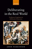 John Parkinson - Deliberating in the Real World