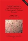 Barbara Ottaway, Barbara S. Ottaway, Quanyu Wang - Casting Experiments And Microstructure Of Archaeologically Relevant