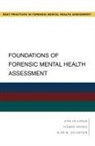 Alan Goldstein, Alan M. Goldstein, Alan M. (Professor of Psychology Goldstein, Thomas Grisso, Thomas (Director Grisso, Kirk Heilbrun... - Foundations of Forensic Mental Health Assessment