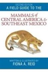 Reid, Fiona A Reid, Fiona A. Reid - Field Guide to the Mammals of Central America and Southeast Mexico