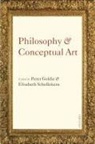 GOLDIE PETER SCHELLEKENS ELISABE, Peter Goldie, Peter (University of Manchester) Goldie, Goldie Peter, Elisabeth Schellekens, Elisabeth (Durham University) Schellekens... - Philosophy and Conceptual Art