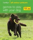 Dr David Sands, David Sands - Games to Play With Your Dog