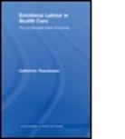 Catherine Theodosius, Catherine (University of Brighton Theodosius, Theodosius Catherine - Emotional Labour in Health Care