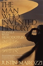Justin Marozzi - The Man Who Invented History