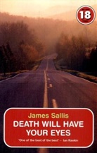 James Sallis - Death Will Have Your Eyes