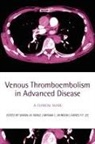 Simon I. R. (EDT)/ Johnson Noble, Miriam J Johnson, Miriam J. Johnson, Agnes Y Y Lee, Agnes Y. Y. Lee, Simon I R Noble... - Venous Thromboembolism in Advanced Disease