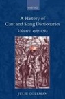 Julie Coleman, Julie (University of Leicester) Coleman - A History of Cant and Slang Dictionaries 1567-1784