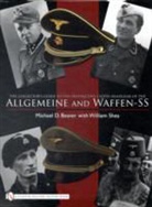Michael Beaver, Michael D Beaver, Michael D. Beaver, Michael D. Shea Beaver, Michael D. Beaver, William Shea - Collector''s Guide to Cloth Headgear of the Allgemeine and Waffen-Ss