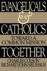 Colson &amp; Newhauer, Thomas Nelson, Charles W. Colson, Richard Neuhaus - Evangelicals and Catholics Together
