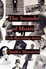 Charles Marowitz, M. Stefan Strozier, Kyle Torke - The Sounds of Music: Early Recording Art