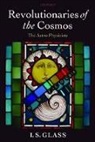 I. S. Glass, Ian Glass, Ian (South African Astronomical Observatory) Glass, Glass Ian - Revolutionaries of the Cosmos