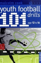 Malcolm Cook - 101 Youth Football Drills