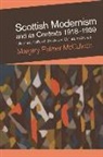 Margery McCulloch, Margery Palmer McCulloch, Dr. Margery Palmer McCulloch, Margery Palmer McCulloch, Margery (Senior Research Fellow Palmer Mcculloch, Margery (Senior Research Fellow in Scottish Literature Palmer McCulloch - Scottish Modernism and Its Contexts 1918-1959