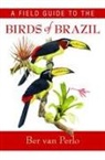 Ber van Perlo, Ber van Perlo, L. A. M. Van Perlo - A Field Guide to the Birds of Brazil