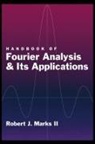 Robert J. Macks, Robert J. Marks, Robert J. II Marks, Robert J Marks Ii, Robert J (Distinguished Professor of Engineering in the Department of Engineering) Marks II, Robert J. Marks II - Handbook of Fourier Analysis & Its Applications