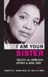 Rudolph P. Byrd, Rudolph P./ Cole Byrd, Audre Lorde, Rudolph P. Byrd, Byrd Rudolph P., Johnetta Betsch Cole... - I Am Your Sister Collected and Unpublished Writings of Audre Lorde