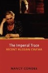 Nancy Condee, Nancy (Slavic and Film Studies faculty at the University of Pittsburgh) Condee - The Imperial Trace