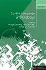 Kenny R. Coventry, Kenny R. (EDT)/ Tenbrink Coventry, John Bateman, John (University of Bremen) Bateman, Bateman John, Kenny R. Coventry... - Spatial Language and Dialogue