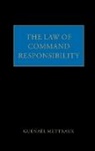 Guenael Mettraux, Guénaël Mettraux - The Law of Command Responsibility