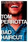 Tom Perrotta, Perrotta Tom - Bad Haircut