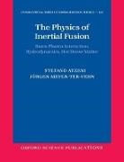 Stefano Atzeni, Stefano Meyer-Ter-Vehn Atzeni, Atzeni Stefano, Jurgen Meyer-Ter-Vehn, Jürgen Meyer-ter-Vehn - Physics of Inertial Fusion