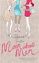 Juliana Foster, Foster Juliana, Joy Gosney - Moan About Men