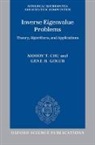 Moody Chu, Moody (Professor Chu, Moody T. Chu, Moody T./ Golub Chu, Moody Ten-Chao Chu, Chu Moody... - Inverse Eigenvalue Problems
