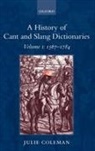 Julie Coleman, Coleman Julie - A History of Cant and Slang Dictionaries 1567-1784