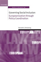 Kenneth A. Armstrong, Kenneth A. (Professor of European Union Law Armstrong, Armstrong Kenneth A. - Governing Social Inclusion: